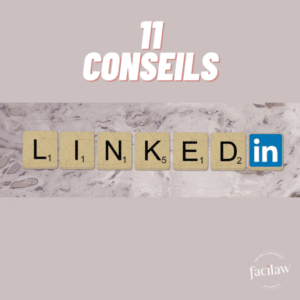 11 conseil LinkedIn pour les avocats